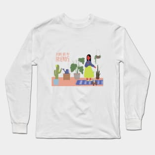 Plants are My Friends Long Sleeve T-Shirt